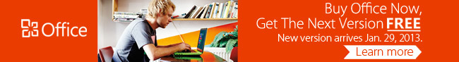 Microsoft - Buy Office Now, Get The Next Version FREE. New version arrives Jan. 29, 2013. Learn More.
