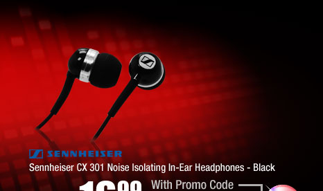 Sennheiser CX 301 Noise Isolating In-Ear Headphones - Black
