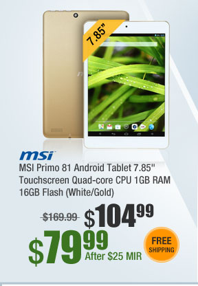 MSI Primo 81 Android Tablet 7.85" Touchscreen Quad-core CPU 1GB RAM 16GB Flash (White/Gold)