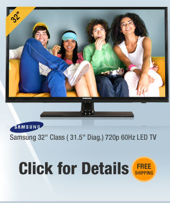 Samsung 32" Class ( 31.5" Diag.) 720p 60Hz LED TV
