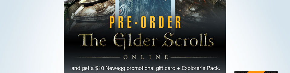 PRE-ORDER THE ELDER SCROLLS: ONLINE
and get a $10 Newegg promotional gift card + Explorer’s Pack.