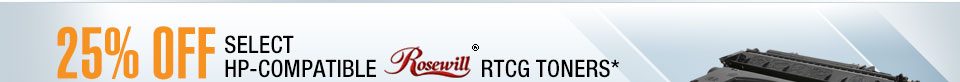 25% OFF SELECT HP-COMPATIBLE ROSEWILL RTCG TONERS*