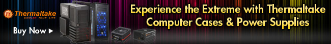 Experience The Extreme With Thermaltake Computer Cases & Power Supplies.