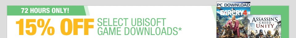 72 HOURS ONLY! 15% OFF SELECT UBISOFT GAME DOWNLOADS*