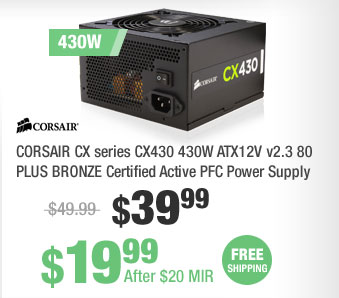 CORSAIR CX series CX430 430W ATX12V v2.3 80 PLUS BRONZE Certified Active PFC Power Supply