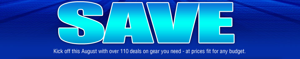 NEW MONTH = NEW WAYS TO SAVE. Kick off this August with over 110 deals on gear you need - at prices fit for any budget. 
