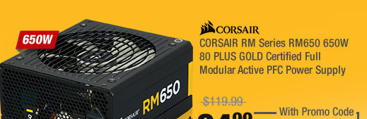 CORSAIR RM Series RM650 650W 80 PLUS GOLD Certified Full Modular Active PFC Power Supply