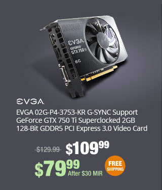 EVGA 02G-P4-3753-KR G-SYNC Support GeForce GTX 750 Ti Superclocked 2GB 128-Bit GDDR5 PCI Express 3.0 Video Card
