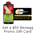 Get a $50 Newegg Promo Gift Card.