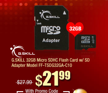 G.SKILL 32GB Micro SDHC Flash Card w/ SD Adapter Model FF-TSDG32GA-C10 