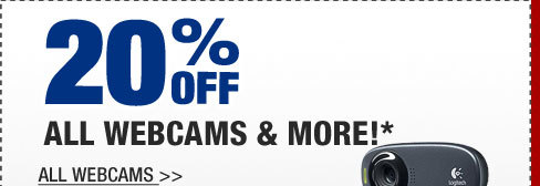 20% OFF ALL WEBCAMS & MORE!*