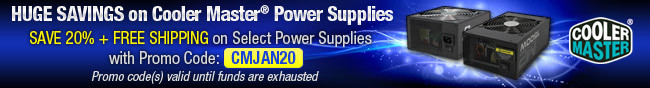 HUGE SAVINGS on Cooler Master Power Supplies. SAVE 20% + FREE SHIPPING on Select Power Supplies with Promo Code: CMJAN20. Promo code(s) valid until funds are exhausted.