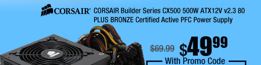 CORSAIR Builder Series CX500 500W ATX12V v2.3 80 PLUS BRONZE Certified Active PFC Power Supply 