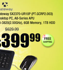 Gateway SX2370-UR10P (PT.GCRP2.003) Desktop PC, A8-Series APU A8-3820(2.50GHz), 6GB Memory, 1TB HDD