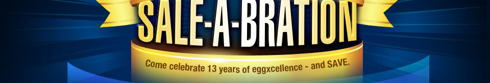 Come celebrate 13 years of eggxcellence - and SAVE.