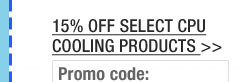 15% OFF SELECT CPU COOLING PRODUCTS