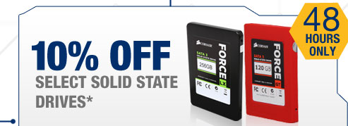 48 HOURS ONLY. 10% OFF SELECT SOLID STATE DRIVES*