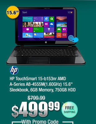 HP TouchSmart 15-b153nr AMD A-Series A8-4555M(1.60GHz) 15.6" Sleekbook, 6GB Memory, 750GB HDD