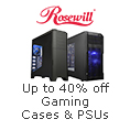 Rosewill - Up to 40% off Gaming Cases & PSUs