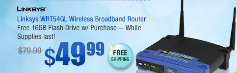 Linksys WRT54GL Wireless Broadband Router. Free 16GB Flash Drive w/ Purchase! While Supplies last!