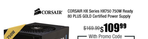 CORSAIR HX Series HX750 750W Ready 80 PLUS GOLD Certified Power Supply
