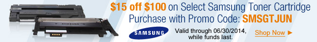 15 Off 100 On Select Samsung Toner Cartridge Purchase With Promo Code: SMSGTJUN. Valid Through 06/30/2014, While Funds Last.