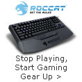 Roccat - Stop Playing, start gaming. Gear up >