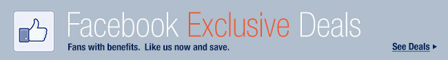 Facebook Exclusive Deals. Fans with benefits. Like us now and save. See Deals