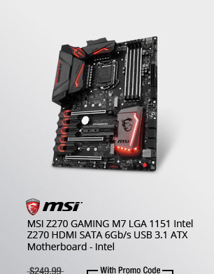 MSI Z270 GAMING M7 LGA 1151 Intel Z270 HDMI SATA 6Gb/s USB 3.1 ATX Motherboard - Intel