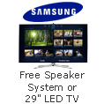 Samsung - Free Speaker System or 29" LED TV.