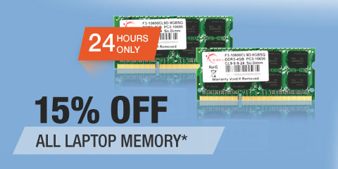 24 HOURS ONLY. 15% OFF ALL LAPTOP MEMORY*