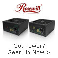 rosewill - Got Power? Gear Up Now