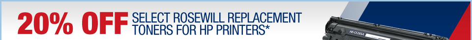20% OFF SELECT ROSEWILL REPLACEMENT TONERS FOR HP PRINTERS*