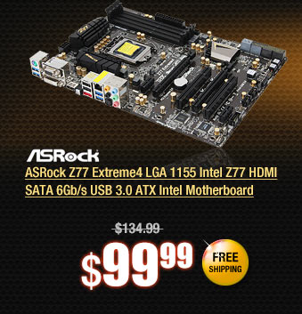 ASRock Z77 Extreme4 LGA 1155 Intel Z77 HDMI SATA 6Gb/s USB 3.0 ATX Intel Motherboard