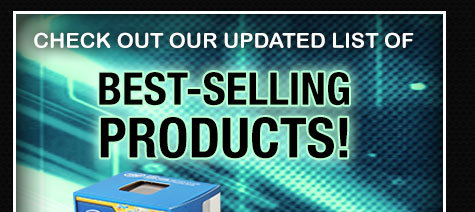 CHECK OUT OUR UPDATED LIST OF
BEST-SELLING PRODUCTS!