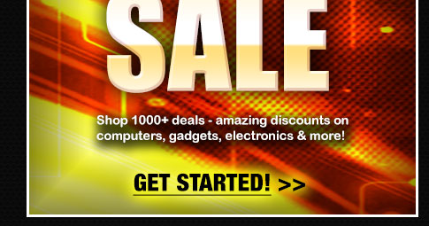 Shop 1000+ deals - amazing discounts on computers, gadgets, electronics & more! GET STARTED!