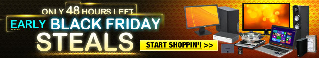 only 48 hours left Early black friday steals. start shoppin!