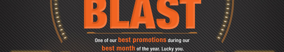 One of our best promotions during our best month of the year. Lucky you.