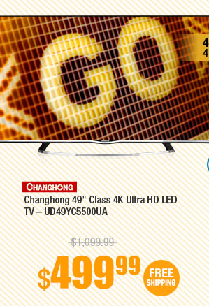 Changhong 49" Class 4K Ultra HD LED TV – UD49YC5500UA