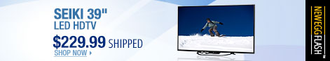 Newegg Flash - Seiki 39 inch LED HDTV