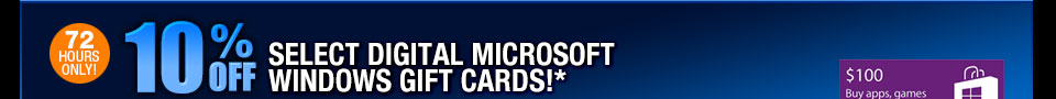 72 HOURS ONLY! 10% OFF SELECT DIGITAL MICROSOFT WINDOWS GIFT CARDS!*