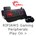 RIPJAWS Gaming Peripherals. Play on >