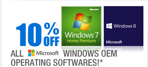 10% OFF ALL MICROSOFT WINDOWS OEM OPERATING SOFTWARES!*