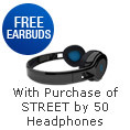 Headphone - FREE EARBUDS. With Purcase of STREET by 50 Headphones.