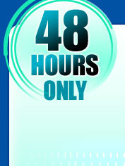 48 HOURS ONLY!
