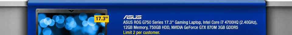 ASUS ROG G750 Series 17.3" Gaming Laptop, Intel Core i7 4700HQ (2.40GHz), 12GB Memory, 750GB HDD, NVIDIA GeForce GTX 870M 3GB GDDR5