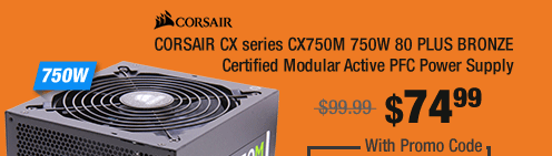 CORSAIR CX series CX750M 750W 80 PLUS BRONZE Certified Modular Active PFC Power Supply