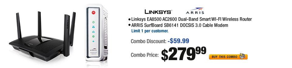 Combo:
- Linksys EA8500 AC2600 Dual-Band Smart WI-FI Wireless Router
- ARRIS SurfBoard SB6141 DOCSIS 3.0 Cable Modem