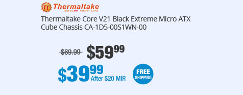 Thermaltake Core V21 Black Extreme Micro ATX Cube Chassis CA-1D5-00S1WN-00