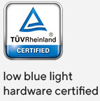 TUVRheinland Certified | Low Blue Light Hardware Certified